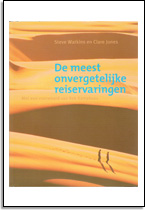 Steve Watkins en Clare Jones: De meest onvergetelijke reiservaringen